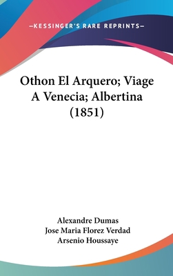 Othon El Arquero; Viage A Venecia; Albertina (1... [Spanish] 1120847745 Book Cover