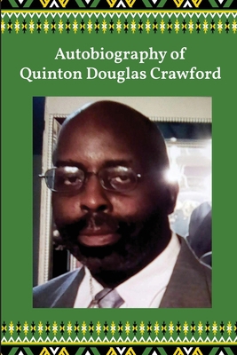 Autobiography of Quinton Douglas Crawford 1957312165 Book Cover