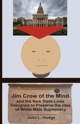 Jim Crow of the Mind and the New State Laws Des... 0983179085 Book Cover