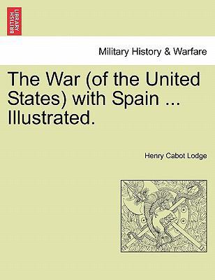 The War (of the United States) with Spain ... I... 1241469806 Book Cover