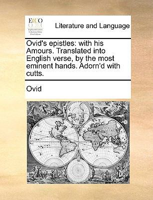 Ovid's Epistles: With His Amours. Translated In... 1140954938 Book Cover