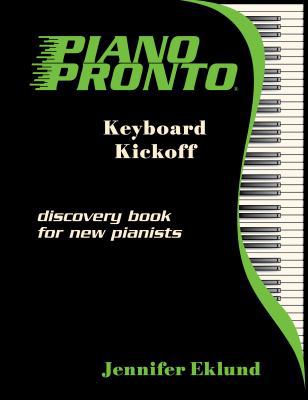 Piano Pronto®: Keyboard Kickoff 0989908445 Book Cover