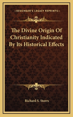 The Divine Origin of Christianity Indicated by ... 116340103X Book Cover