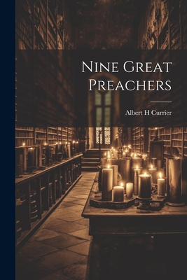 Nine Great Preachers 1022163515 Book Cover