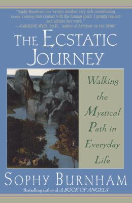 The Ecstatic Journey: Walking the Mystical Path... 0345424794 Book Cover