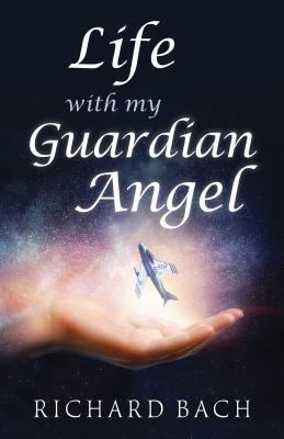 Life with My Guardian Angel 1937907562 Book Cover