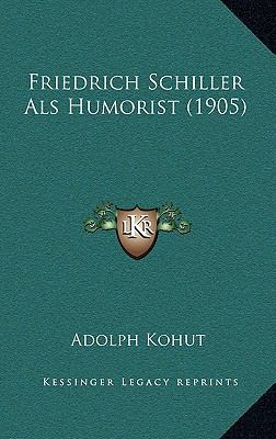 Friedrich Schiller Als Humorist (1905) [German] 1168531195 Book Cover