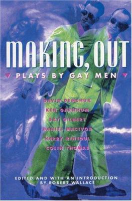 Making, Out: Plays By Gay Men 0889104344 Book Cover