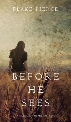 Before he Sees (A Mackenzie White Mystery-Book 2) 1632918471 Book Cover