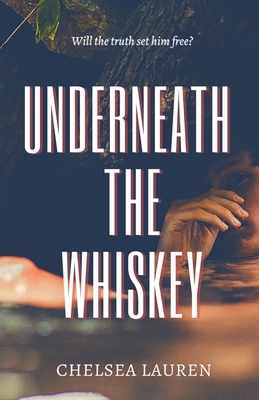 Underneath the Whiskey 1732464367 Book Cover