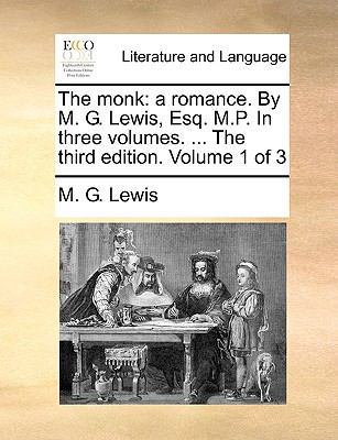 The Monk: A Romance. by M. G. Lewis, Esq. M.P. ... 1140989480 Book Cover