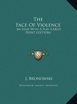 The Face of Violence: An Essay with a Play (Lar... [Large Print] 1169964133 Book Cover