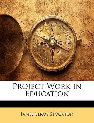 Project Work in Education 1141262673 Book Cover