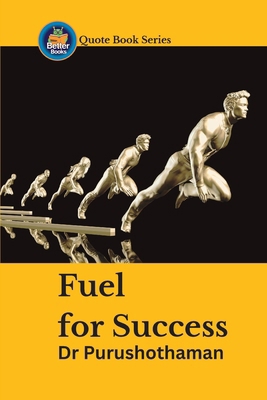 Fuel for Success: Inspirational Quotes B0CR76MZ5S Book Cover