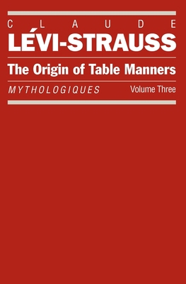 The Origin of Table Manners: Mythologiques, Vol... 0226474933 Book Cover