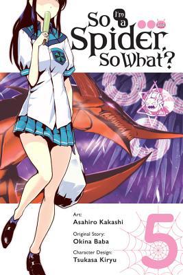 So I'm a Spider, So What?, Vol. 5 (Manga) 1975303504 Book Cover