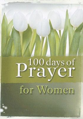 100 Days of Prayer for Women 160587115X Book Cover