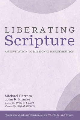 Liberating Scripture: An Invitation to Missiona... 1666702579 Book Cover