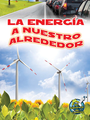 La Energía a Nuestro Alrededor: Energy All Around [Spanish] 162717298X Book Cover