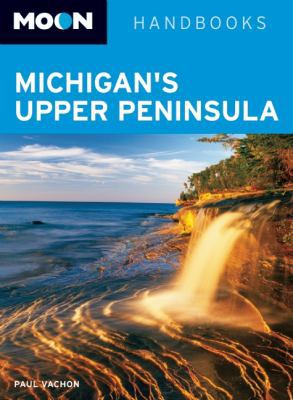 Moon Michigan's Upper Peninsula 1612381367 Book Cover