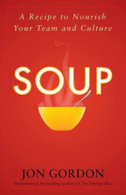 Soup: A Recipe to Nourish Your Team and Culture 8126558393 Book Cover