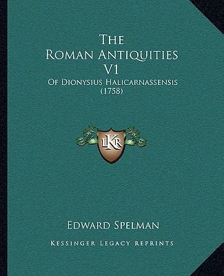 The Roman Antiquities V1: Of Dionysius Halicarn... 1104664674 Book Cover