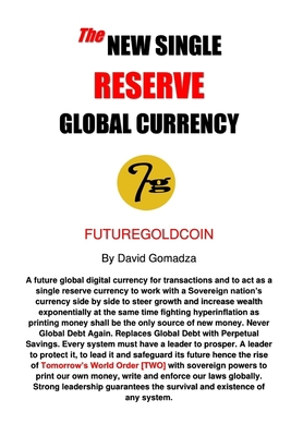 The New Single Reserve Global Currency: FutureG... 1089035241 Book Cover