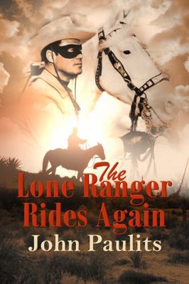 The Lone Ranger Rides Again