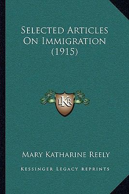 Selected Articles On Immigration (1915) 1164912895 Book Cover