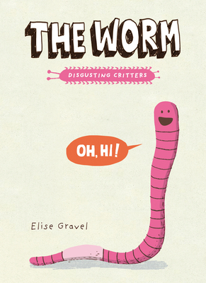 The Worm: The Disgusting Critters Series 1101918411 Book Cover