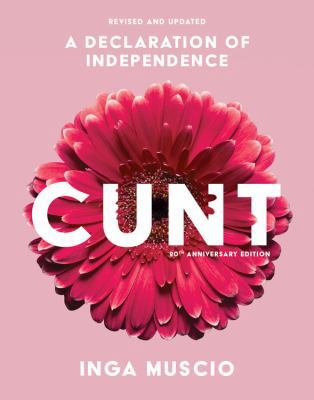 Cunt (20th Anniversary Edition): A Declaration ... 1580056644 Book Cover