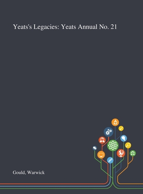 Yeats's Legacies: Yeats Annual No. 21 1013290178 Book Cover
