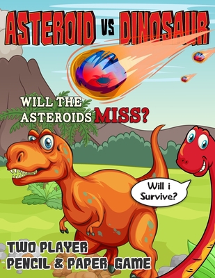 Asteroid vs Dinosaur: Strategy Guessing Game, P... 1708517251 Book Cover