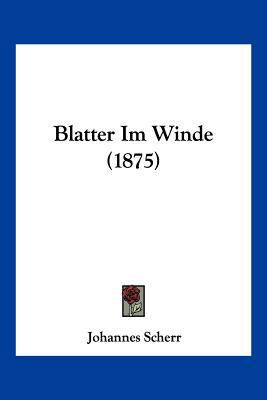 Blatter Im Winde (1875) [German] 1161027300 Book Cover