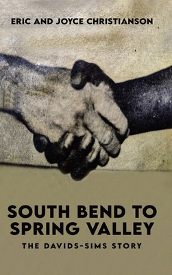 South Bend to Spring Valley: The Davids-Sims Story 1966924666 Book Cover