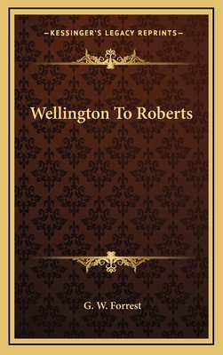 Wellington to Roberts 1163469637 Book Cover
