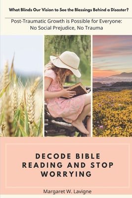 Decode Bible Reading and Stop Worrying 1708561633 Book Cover