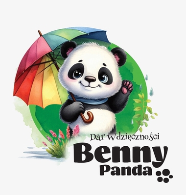 Panda Benny - Dar Wdzi&#281;czno&#347;ci [Polish] 8397063897 Book Cover