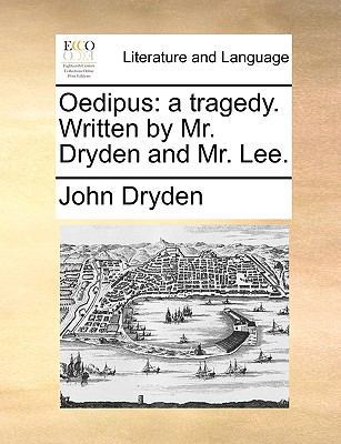 Oedipus: A Tragedy. Written by Mr. Dryden and M... 117063060X Book Cover