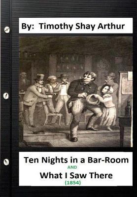 Ten Nights in a Bar-Room and What I Saw There (... 1533568693 Book Cover