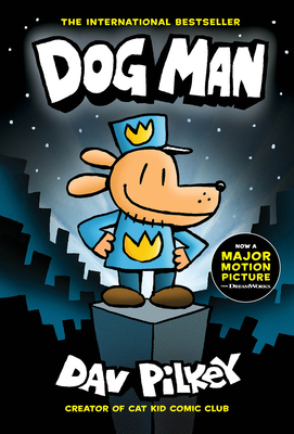 Dog Man: A Graphic Novel (Dog Man #1): From the... 1338741039 Book Cover