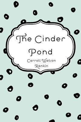 The Cinder Pond 1530262461 Book Cover