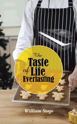 The Taste of Life Everlasting 1491869496 Book Cover