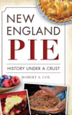 New England Pie: History Under a Crust 1540212270 Book Cover