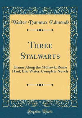 Three Stalwarts: Drums Along the Mohawk; Rome H... 0331178796 Book Cover