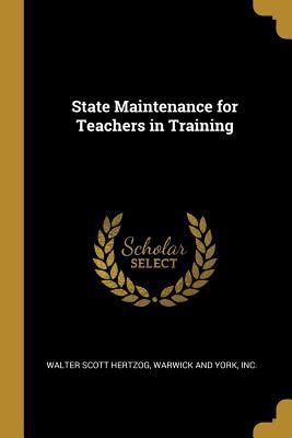 State Maintenance for Teachers in Training 101017598X Book Cover
