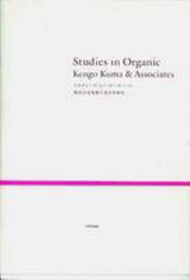 Studies in Organic: Kuma & Associates [Japanese] 4887063059 Book Cover