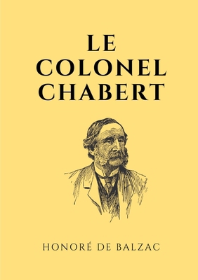 Le colonel Chabert: un roman de Balzac [French] 2810626529 Book Cover