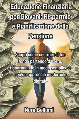 Educazione Finanziaria per Giovani: Risparmio e... [Italian]            Book Cover