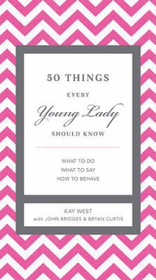 50 Things Every Young Lady Should Know: What to... 1401600646 Book Cover